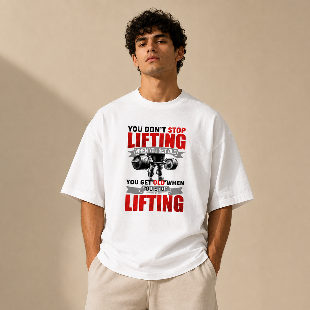 You Don't Stop Lifting When You Get Old Gym Oversized White T-Shirt | Heavyweight Cotton Unisex Tee