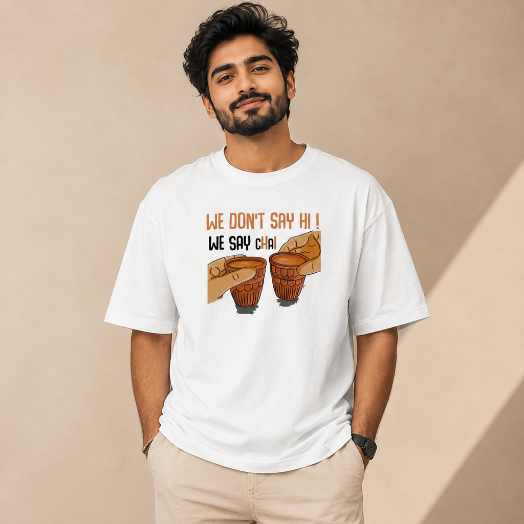 We Don't Say Hi, We Say Chai Oversized White T-Shirt | Premium Heavyweight Cotton Tee