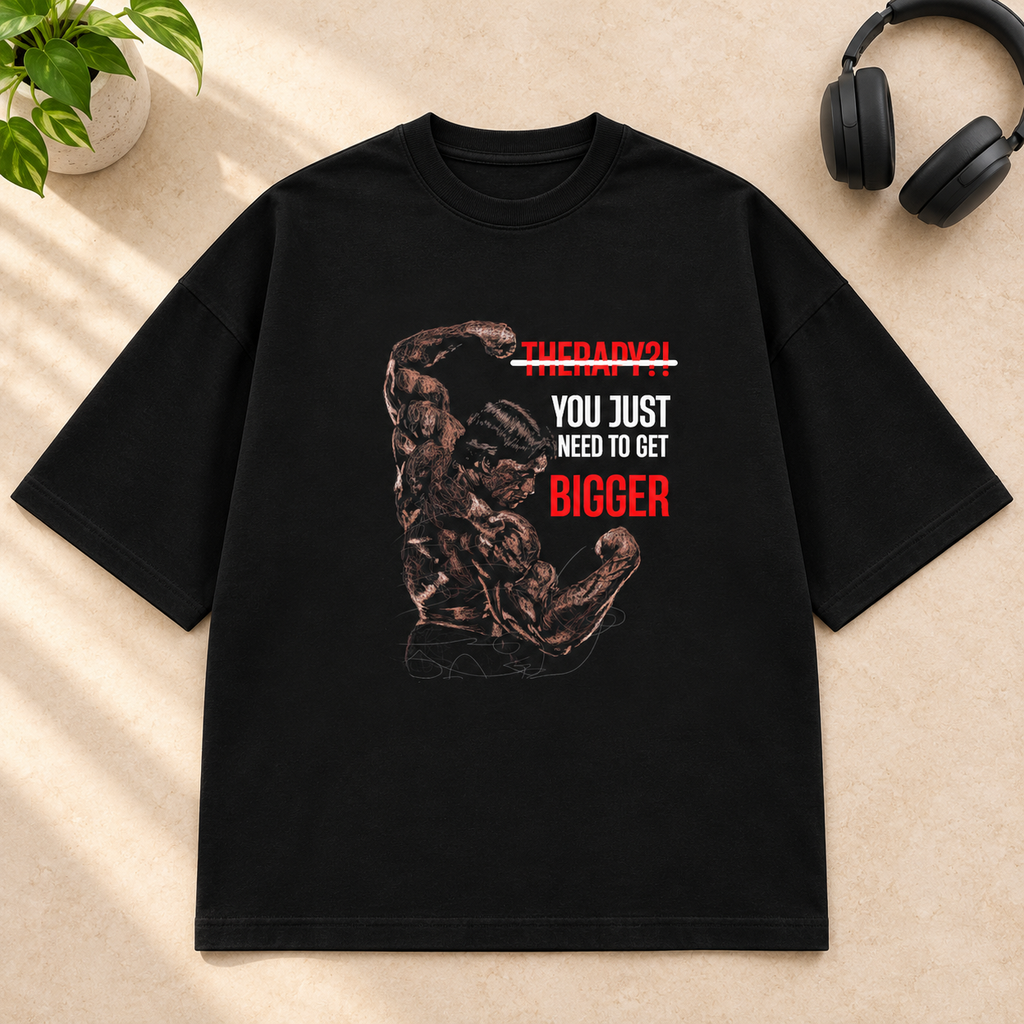 Therapy? You Just Need to Get Bigger Oversized Gym T-Shirt | Heavyweight Fitness Graphic Tee